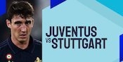 Link Live Streaming Juventus vs Stuttgart - Liga Champions