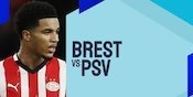 Link Live Streaming Brest vs PSV Eindhoven - Liga Champions